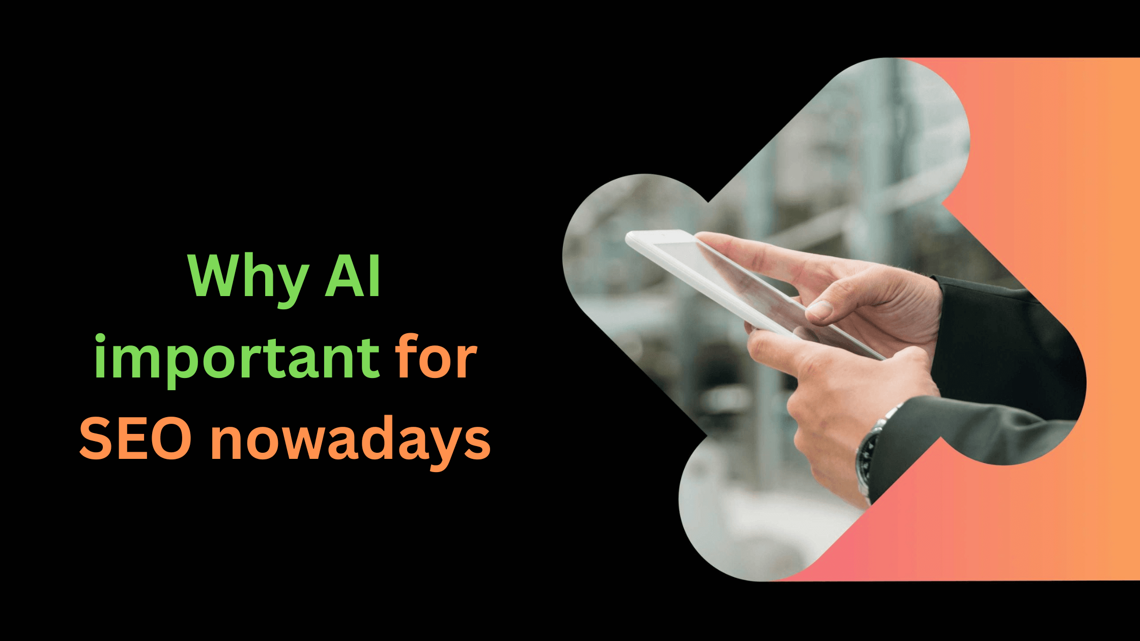 Why AI important for SEO nowadays - JbWebSoft